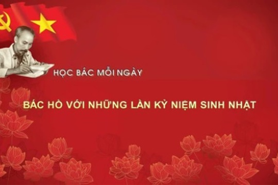 Học Bác mỗi ngày: Bác Hồ với những lần kỷ niệm sinh nhật