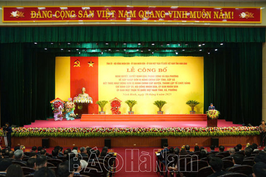 Lễ công bố các Nghị quyết, Quyết định của Trung ương, địa phương về sắp xếp đơn vị hành chính cấp tỉnh, cấp xã 